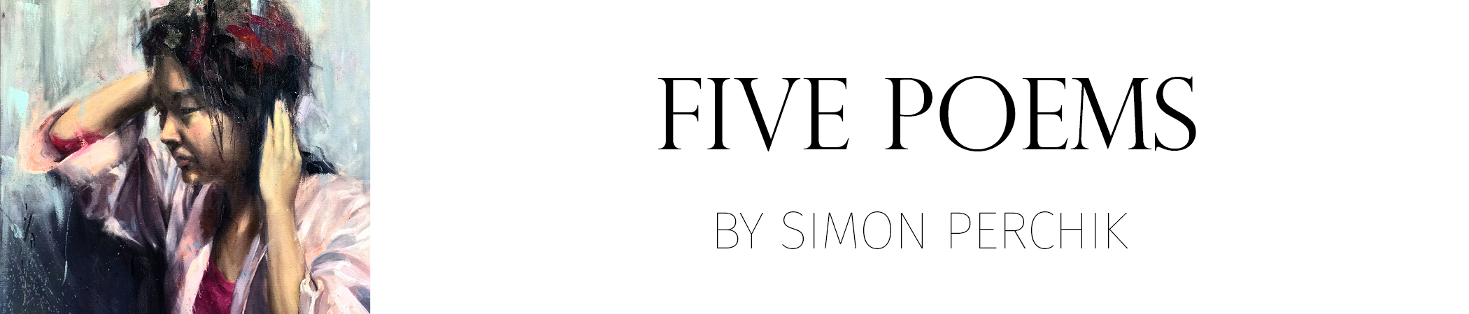 Five Poems by Simon Perchik